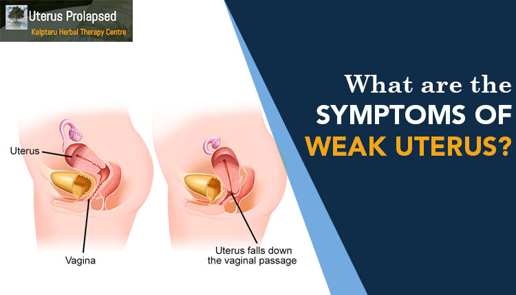 What Are The Symptoms Of Weak Uterus?