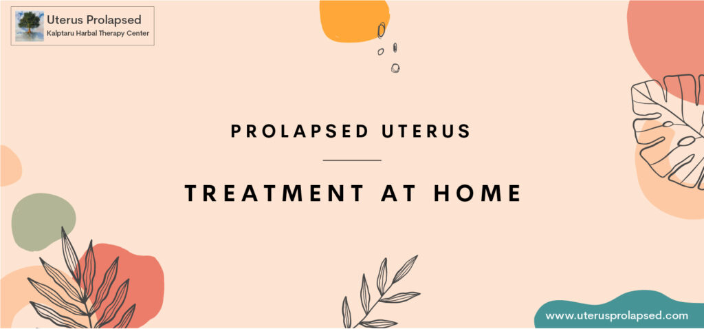 Prolapsed Uterus Treatment