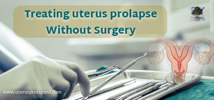 Treating Uterus Prolapse Without Surgery