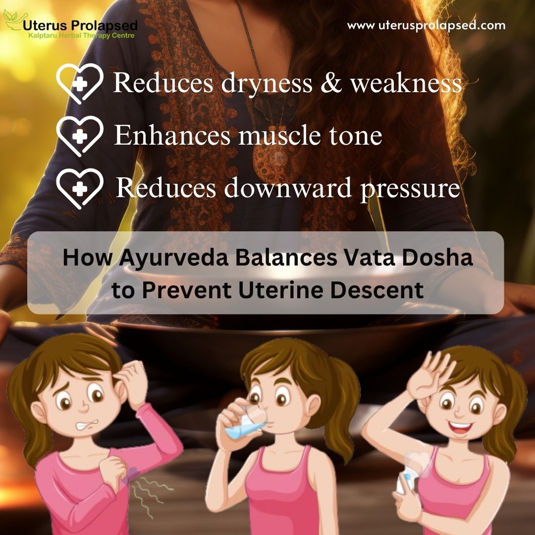 How Ayurveda Balances Vata Dosha to Prevent Uterine Descent?