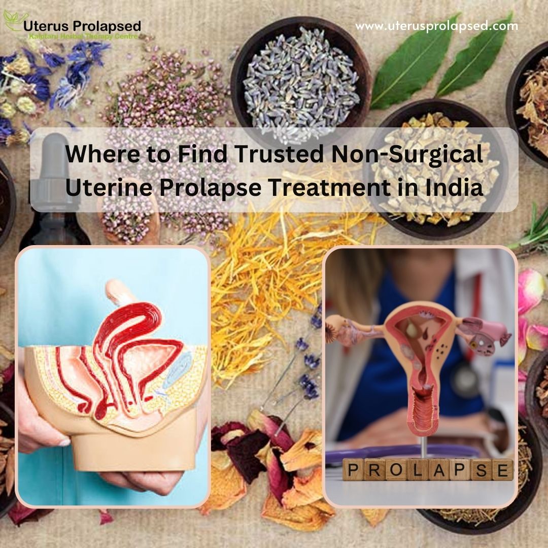 Where to Find Trusted Non-Surgical Uterine Prolapse Treatment in India