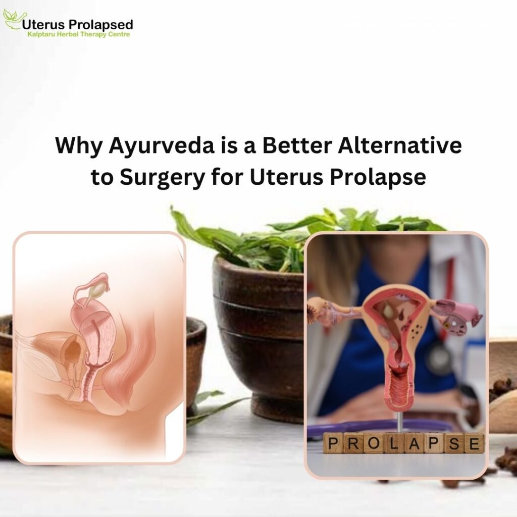 Why Ayurveda Is a Better Alternative to Surgery for Uterus Prolapse?