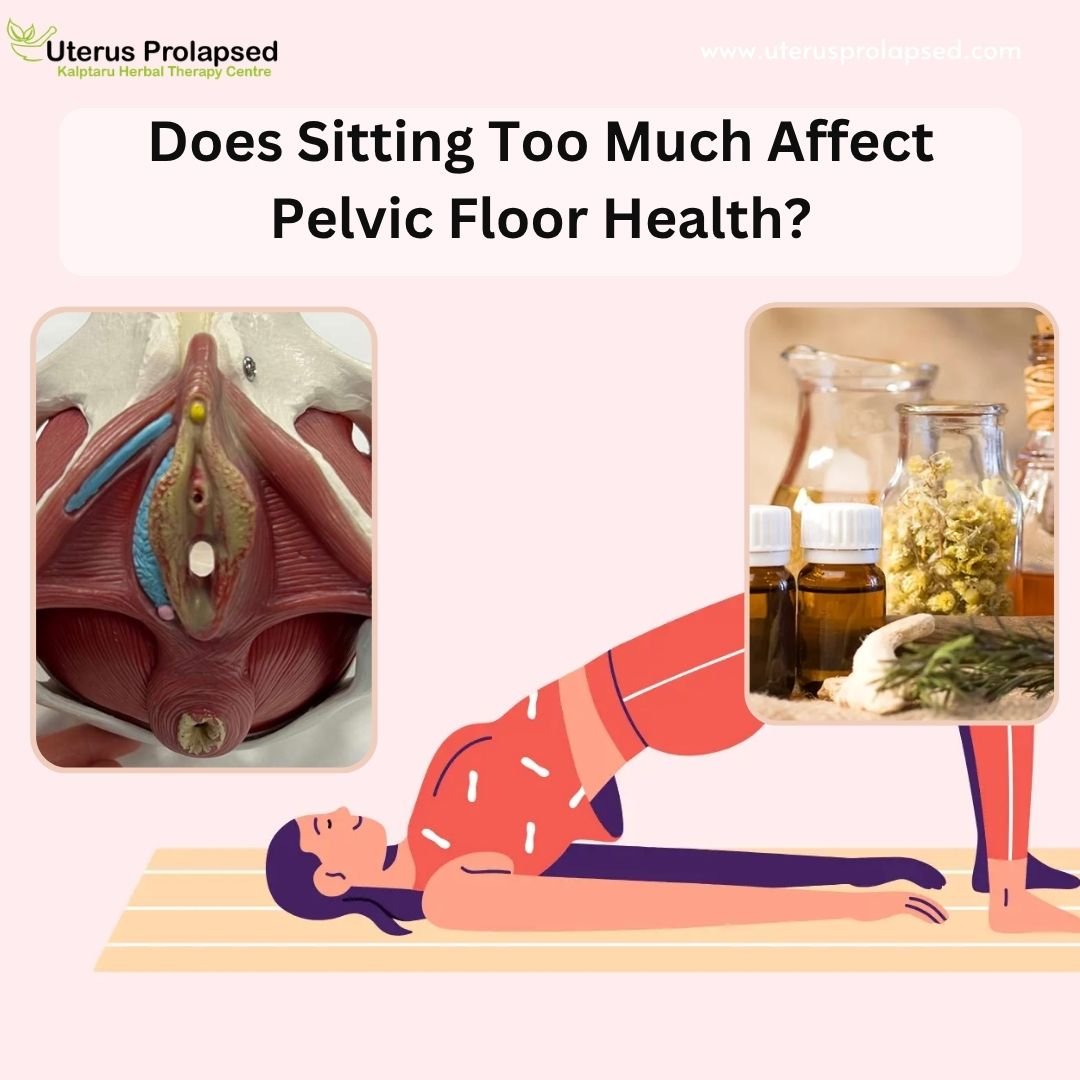 Does Sitting Too Much Affect Pelvic Floor Health?